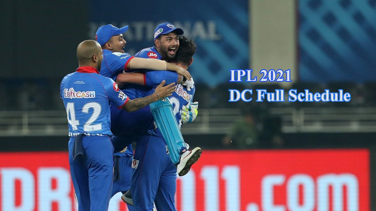 Delhi Capitals IPL 2021 Full Schedule: Check Out DC Full ...